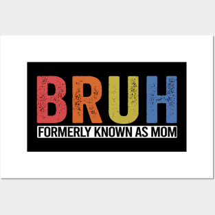 Bruh Formerly Known As Mom Funny Mom Mother's Day Posters and Art